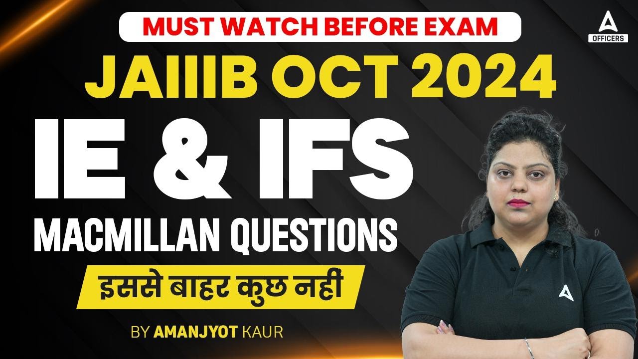 JAIIB Oct 2024 | IE & IFS All Macmillan Questions in One Shot | JAIIB IE & IFS | Amanjyot Kaur Mam