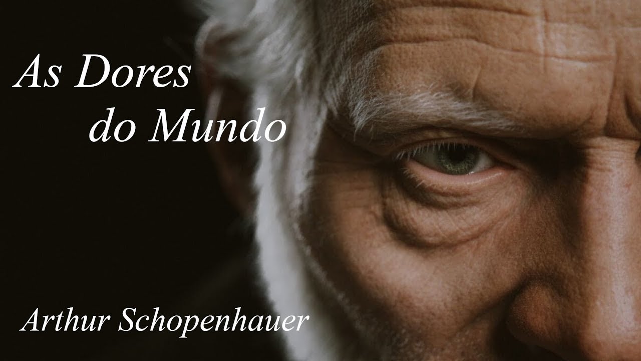 RESUMO: AS DORES DO MUNDO, POR ARTHUR SCHOPENHAUER