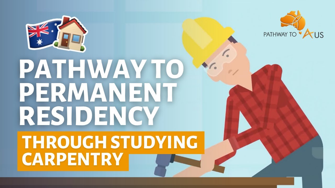 Pathway to Permanent Residency through studying Carpentry