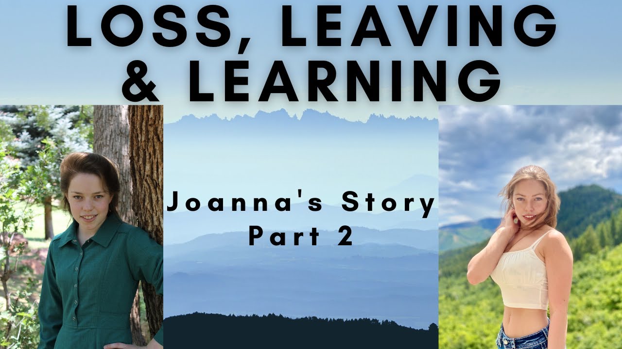 Loss, Leaving & Learning - Joanna's Story Part 2