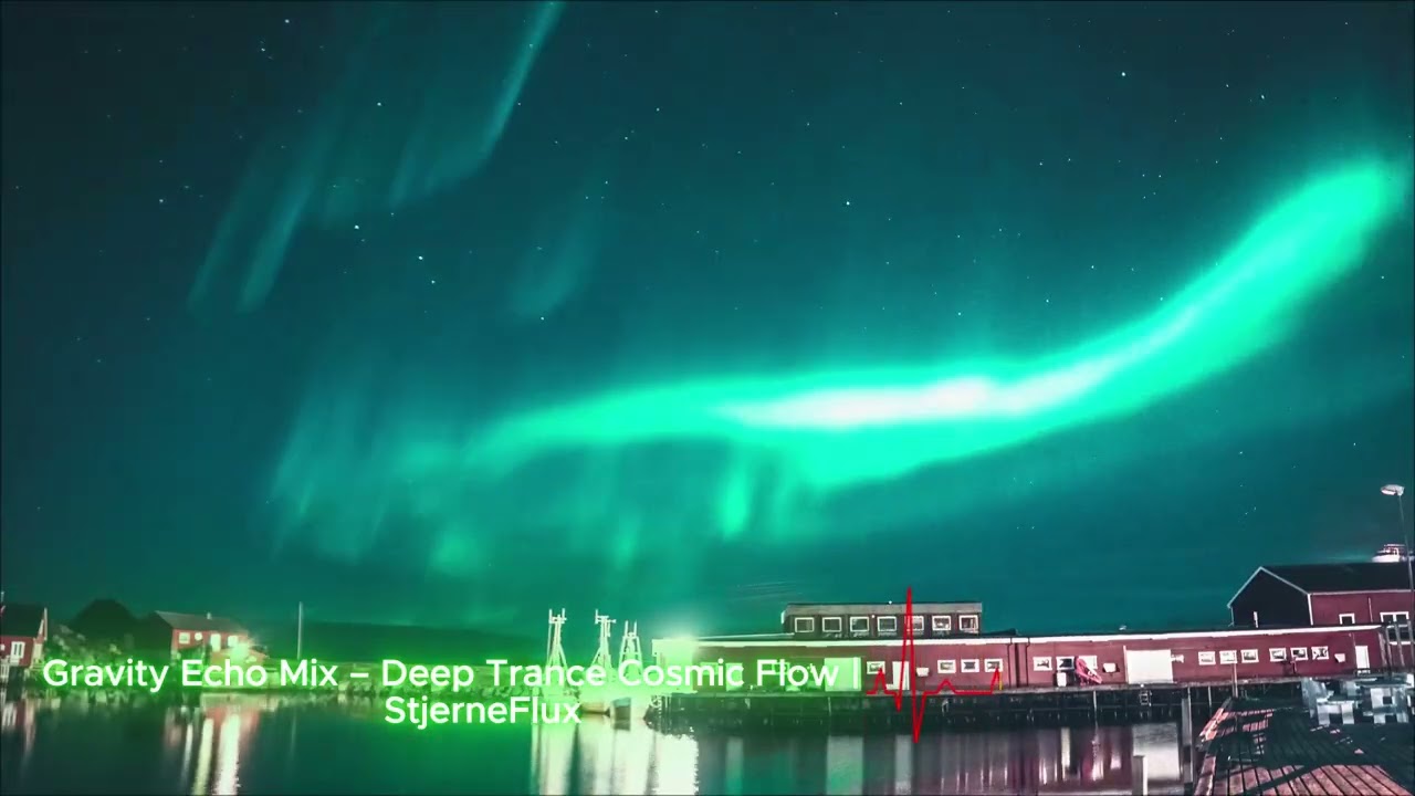 Gravity Echo Mix &ndash; Deep Trance Cosmic Flow | StjerneFlux