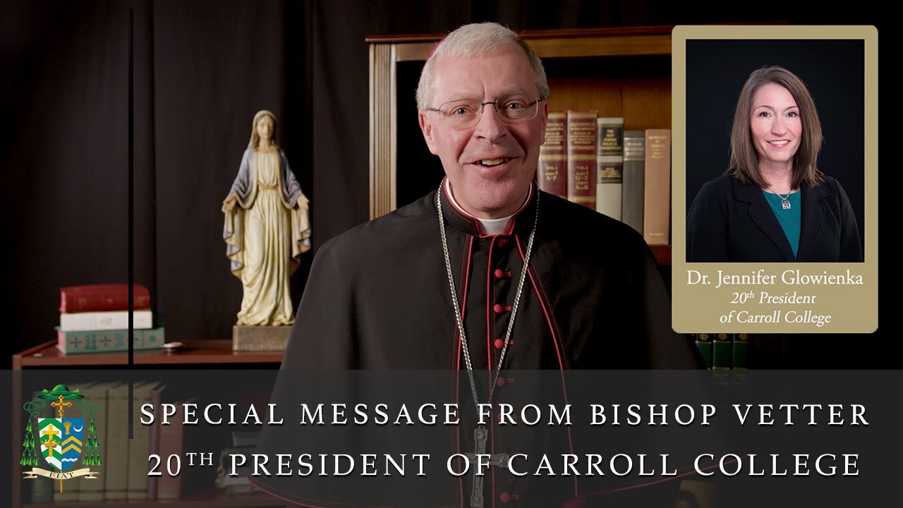 Special Message From Bishop Vetter | 20th President of Carroll College