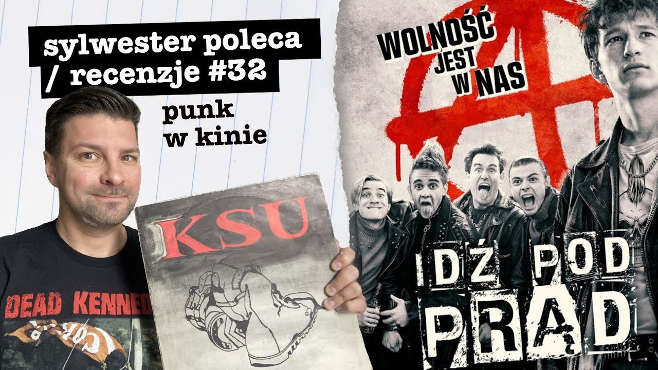 Idź pod prąd! Punk w polskim kinie i historia KSU / Sylwester Poleca / Recenzje #32