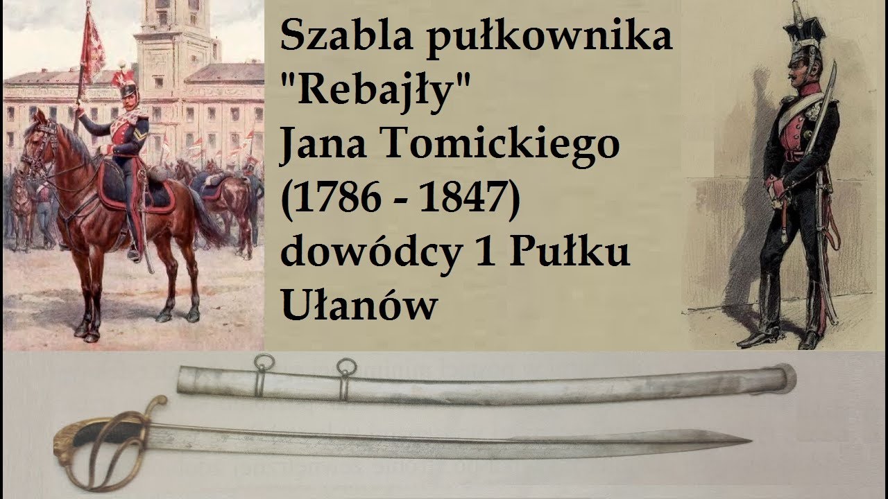Niesamowita szabla pułkownika rębajły Jana Tomickiego, dowódcy 1 Pułku Ułanów Królestwa Polskiego.