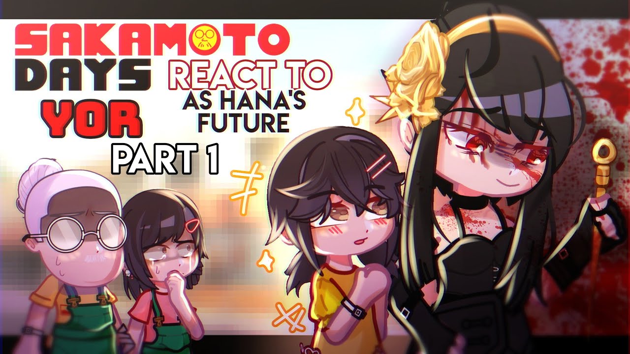 •Sakamoto days react to YOR as Hana's future•|| Part 1|| Spy x family & Sakamoto days crossover||