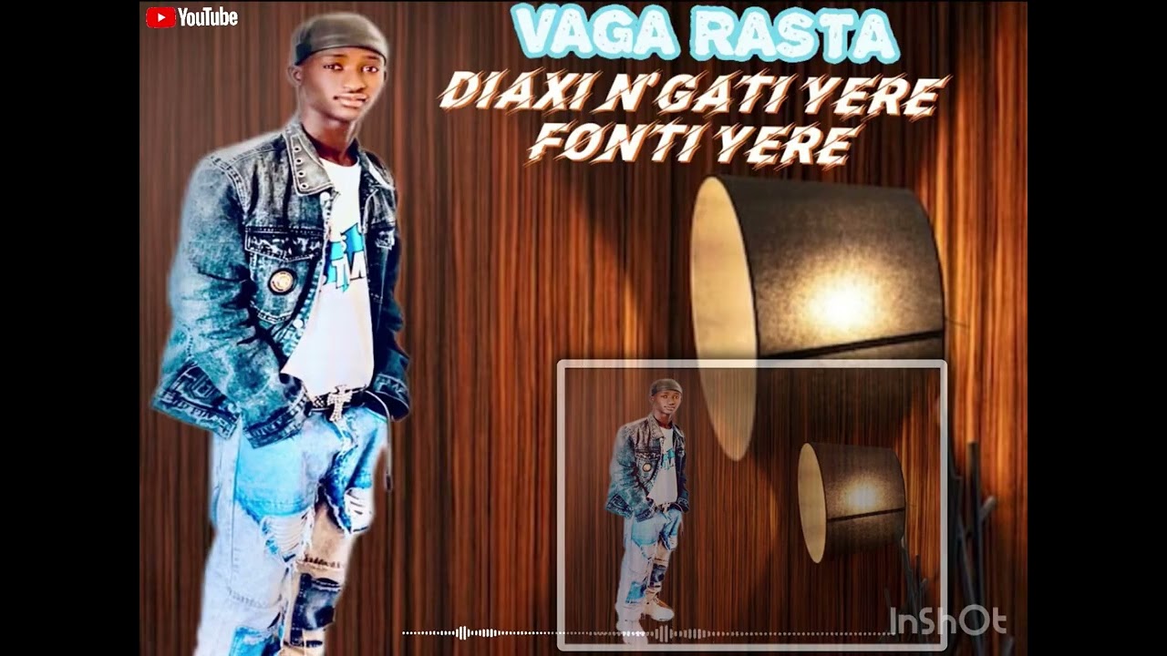 vaga rasta ( Diaxi N’gati Yere fonti Yere ) son officielle 