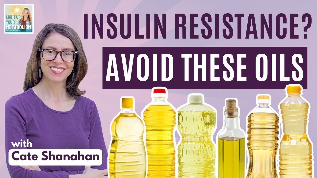 The Hidden Dangers of Vegetable Oils: How these Oils Drive Insulin Resistance w/ Dr. Cate Shanahan