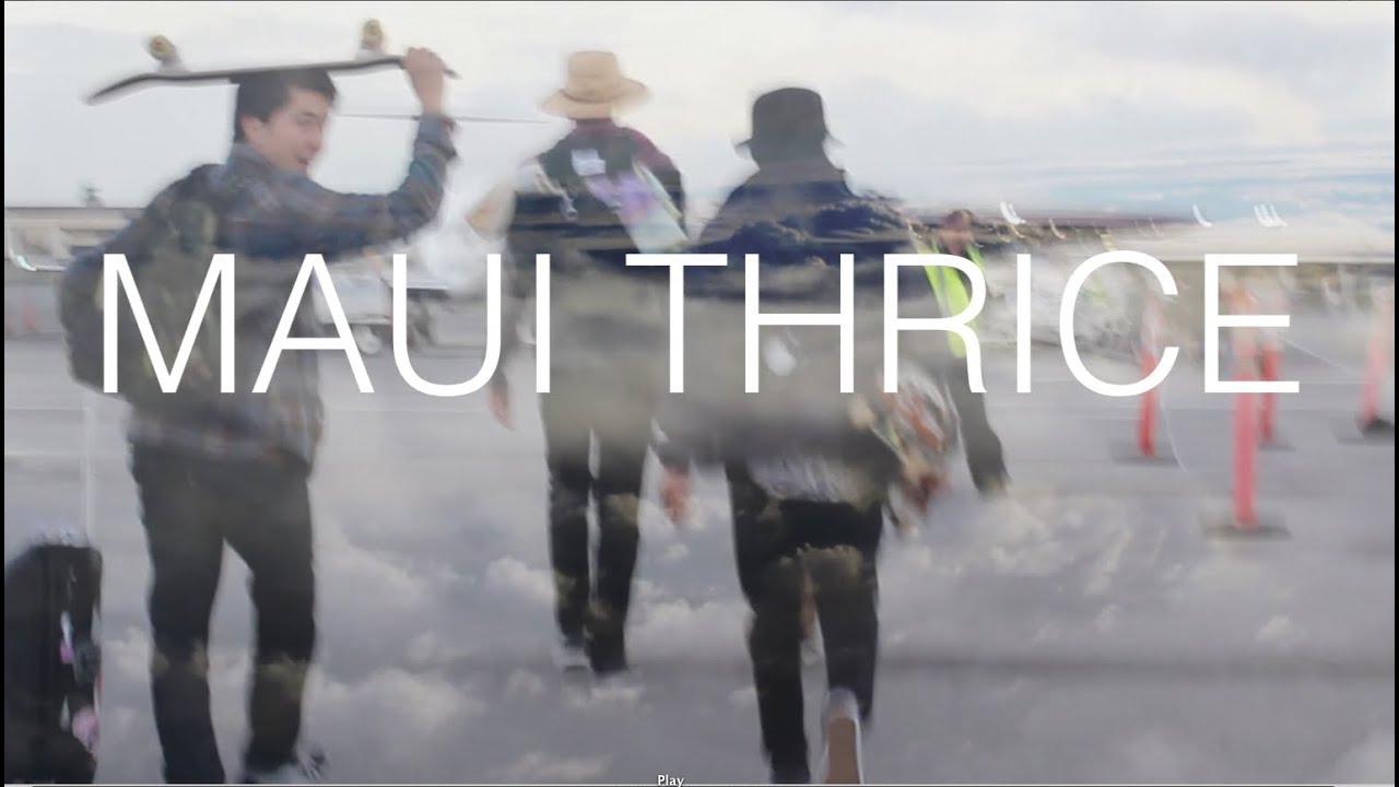 Maui Thrice