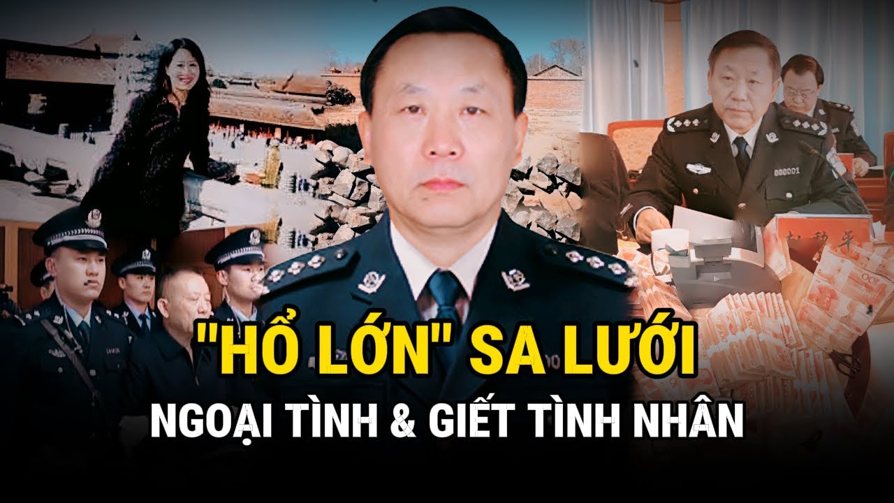 Ngoại Tình & Giết Tình Nhân - Hổ Lớn Sa Lưới - Kỳ Án Trung Quốc - Án Thế Giới