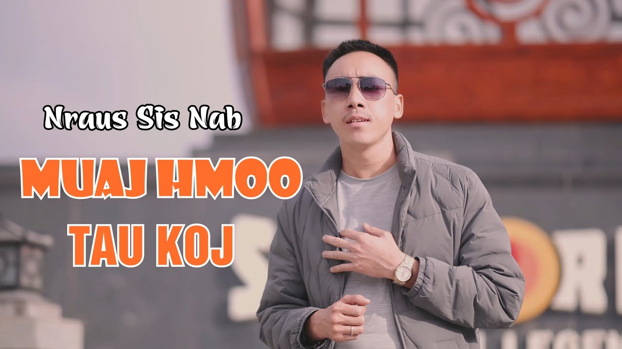 Muaj Hmoo Tau Koj │ Nraug Sis Nab Hawj [Official MV] │ Nkauj Tawm Tshiab 2026