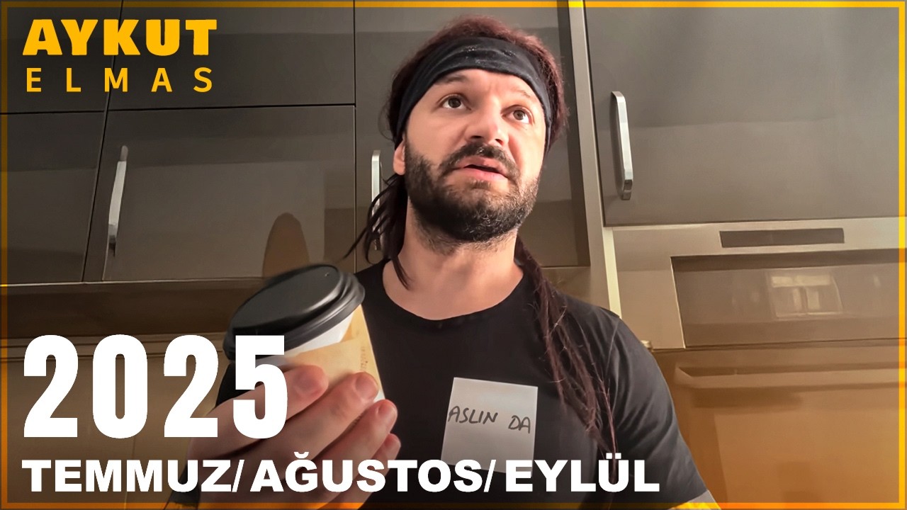 Aykut Elmas / Temmuz-Ağustos-Eyl&uuml;l 2025 Videoları