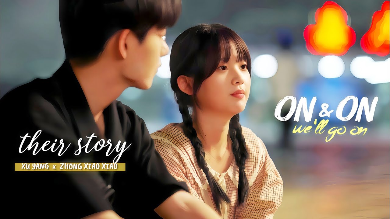 [Their Story] Back To Seventeen ➤ Zhong XiaoXiao 𝖝 Xu Yang ↬ On and On