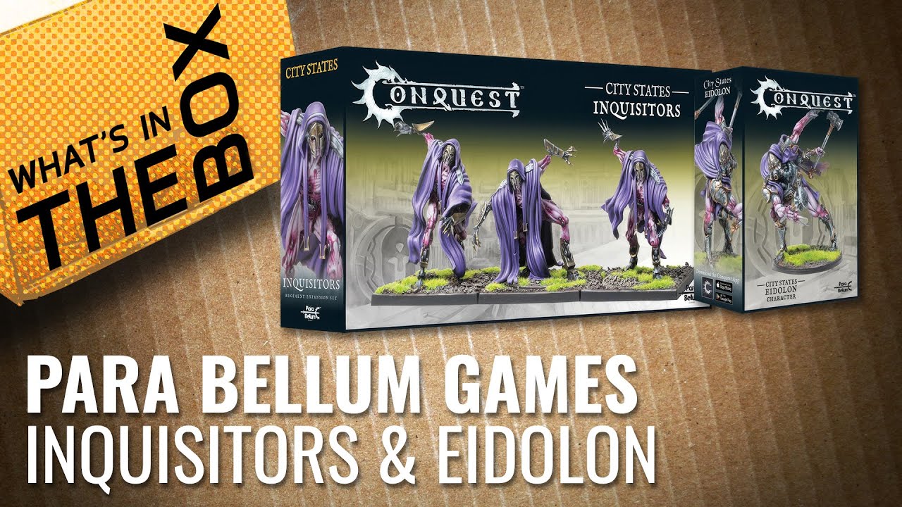 Unboxing: Conquest Inquisitors & Eidolon | Para Bellum Games
