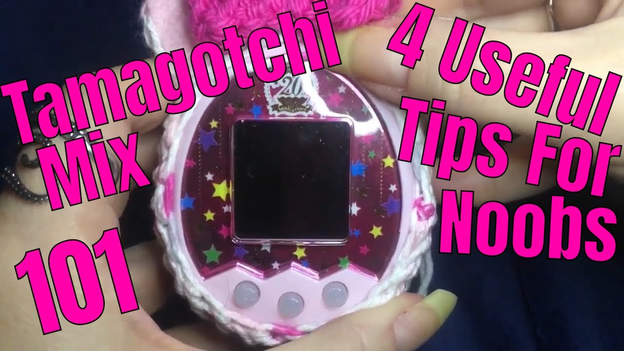 Tamagotchi Mix 101 - 4 Useful Tips for Noobs