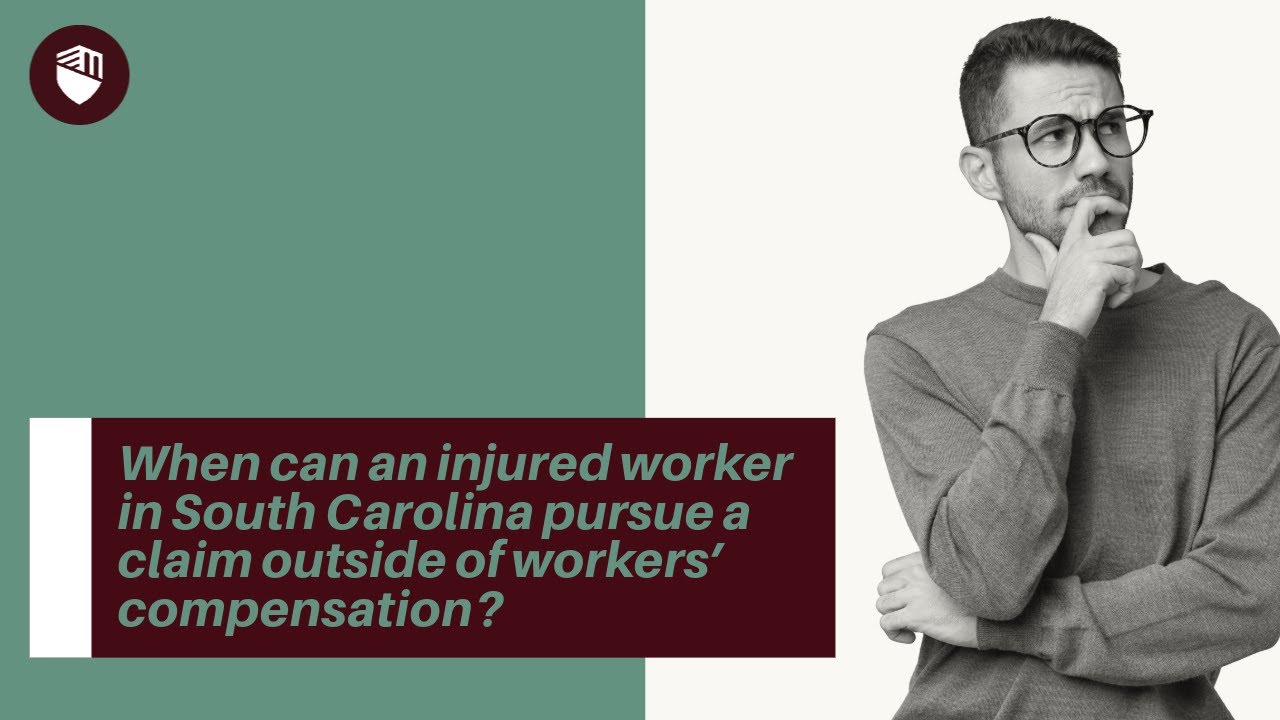 When can an injured worker in South Carolina pursue a claim outside of workers’ compensation?