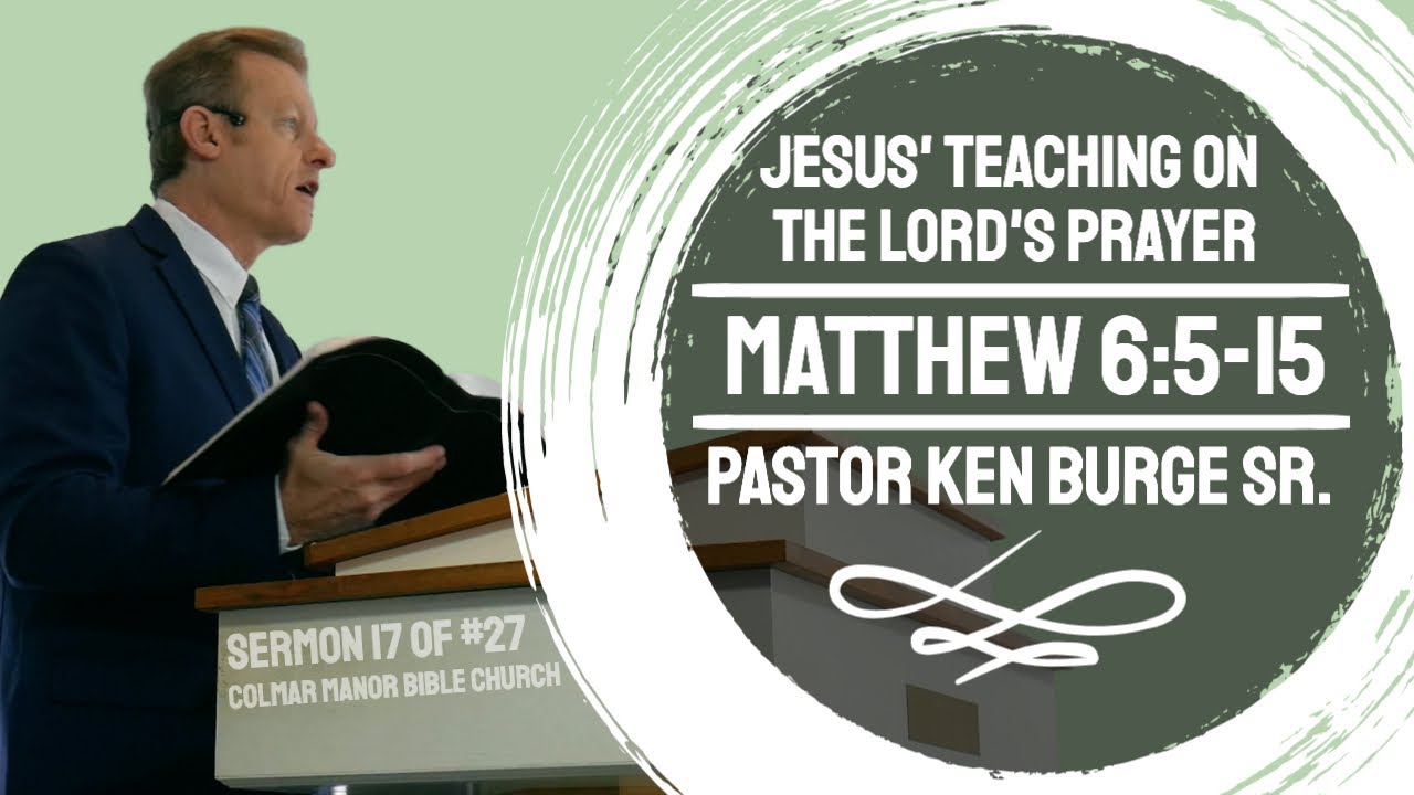 Matthew 6:5-15 - Jesus' Teaching On The Lord's Prayer: Sermon on The Mount