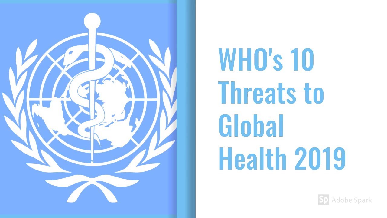WHO's Ten Threats to Global Health 2019