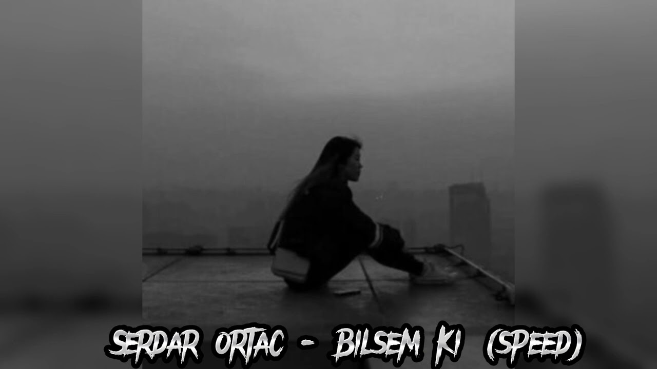 Serdar Ortaç - Bilsem Ki (speed)