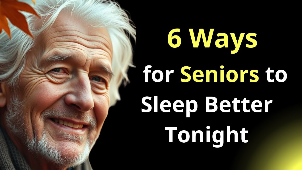 Wise Elders' Life/6 Ways for Seniors to Sleep Better Tonight