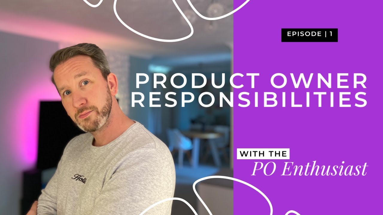 Product Owner Responsibilities in Scrum