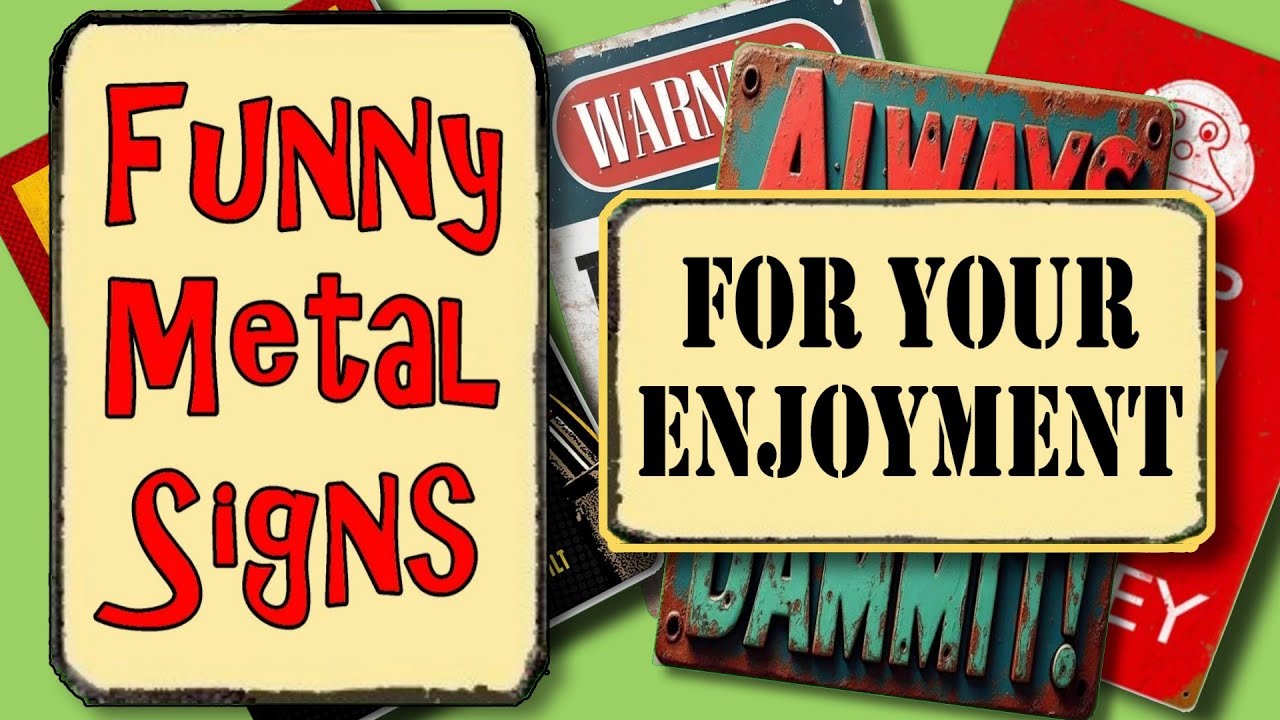 Funny Metal Signs For Your Enjoyment