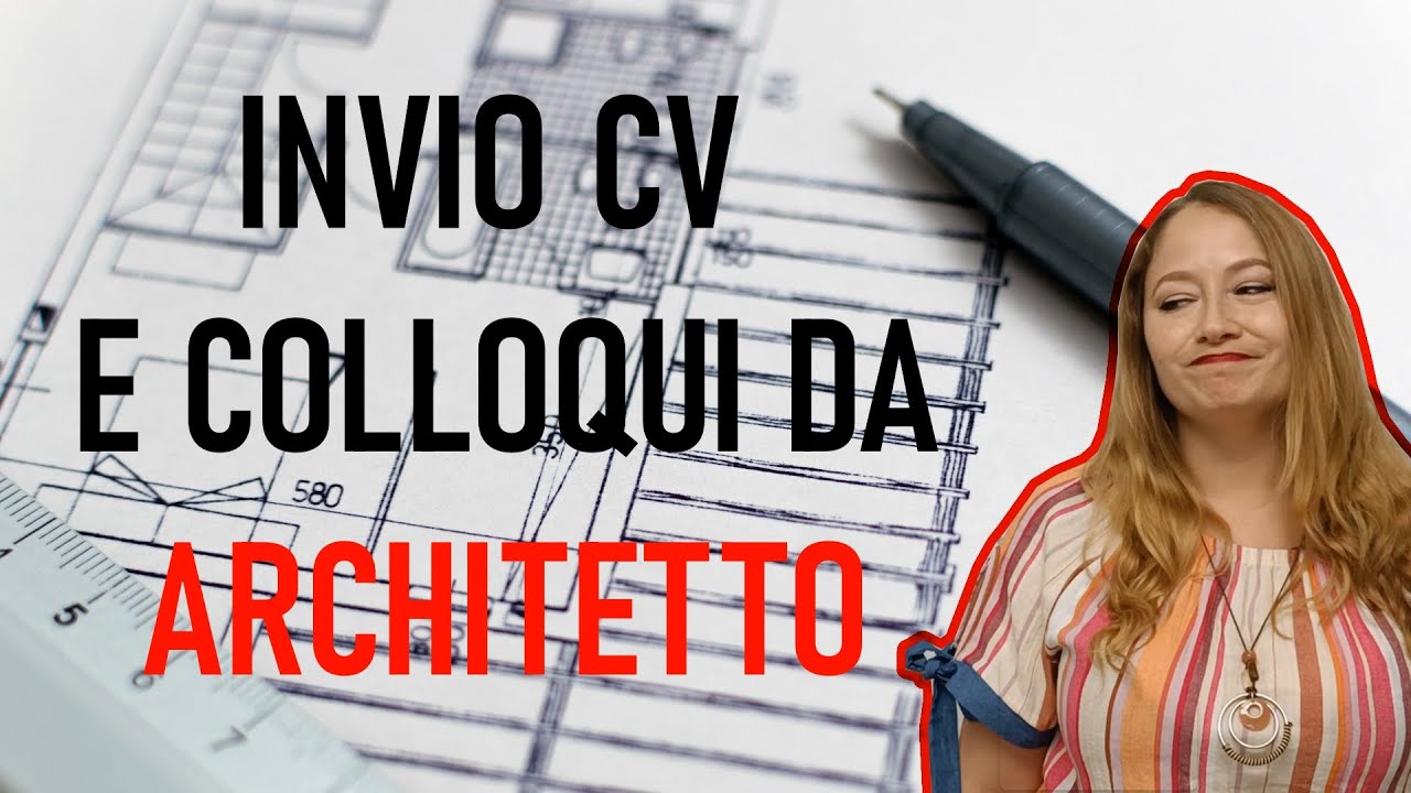 Invio CV e colloqui di lavoro per chi è architetto