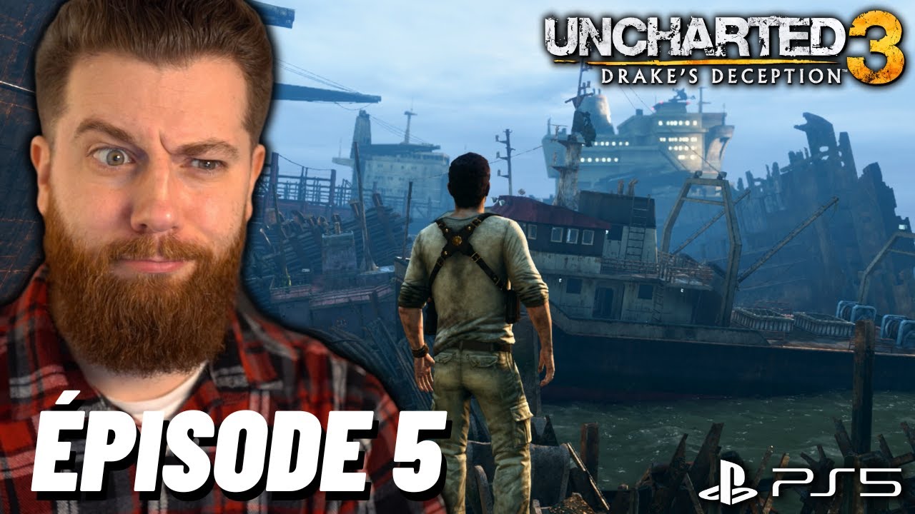 UNCHARTED 3 LET'S PLAY FR #5 : JE CRAQUE 🤬 (JEU COMPLET)