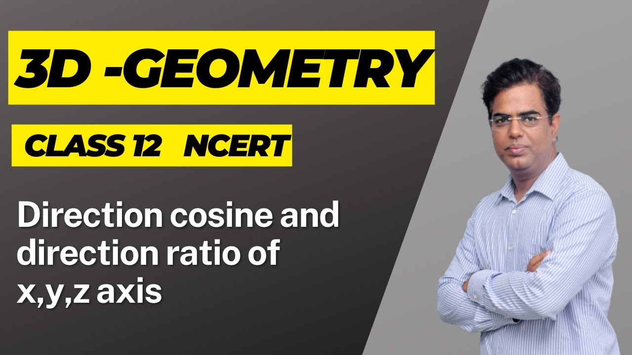 Direction cosine and direction ratio  of x y z axis