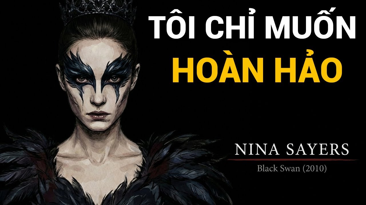 BLACK SWAN: Sự Hoàn Hảo Đã Giết Nina Như Thế Nào? | Phân Tích Tâm Lý Sâu