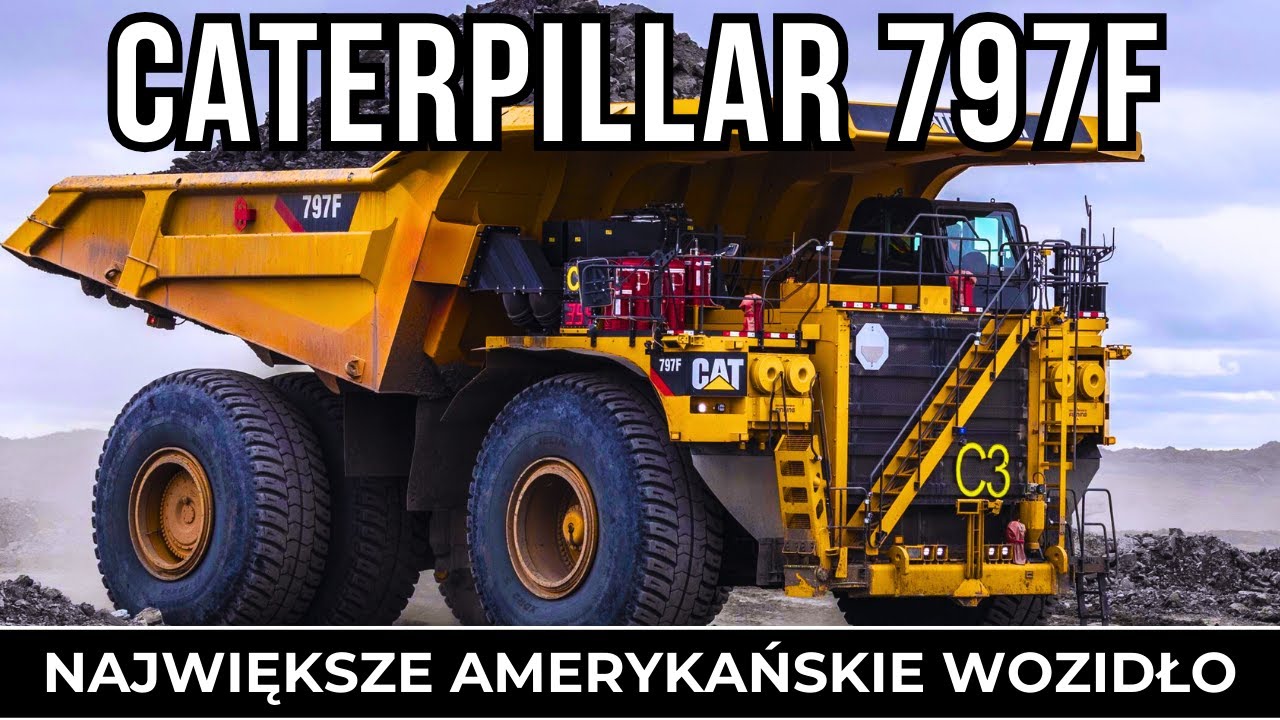 CATERPILLAR 797F &ndash; Największe Amerykańskie Wozidło