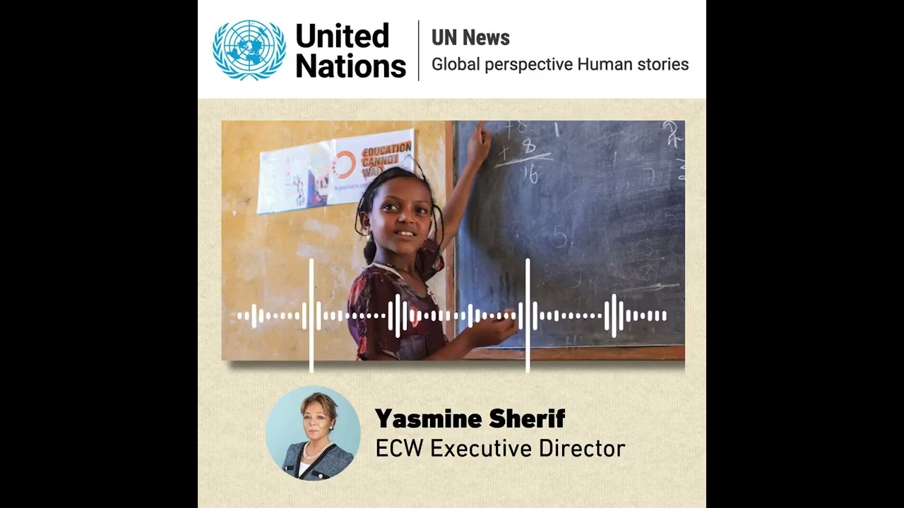ECW Executive Director Yasmine Sherif interview with UN News Centre