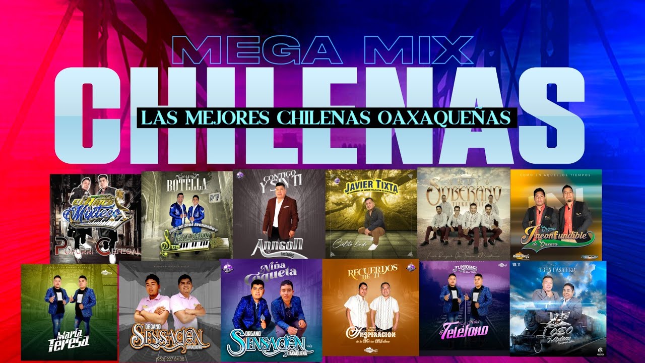 Mega Mix De Chilenas Oaxaqueñas,Las Mejores Chilenas 2024