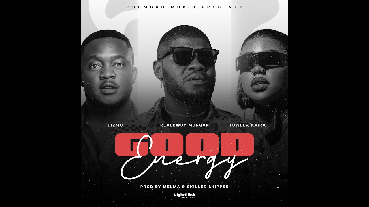 Good Energy &ndash; RealBwoy Morgan ft. Towela Kaira & Dizmo | (Official Audio)