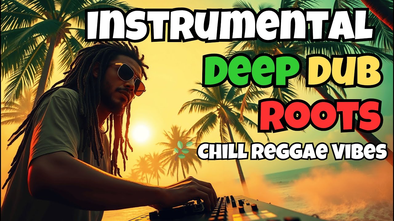 Mystic Dub Roots Instrumental 2025 🌿 Serene Reggae Echoes for Deep Chill
