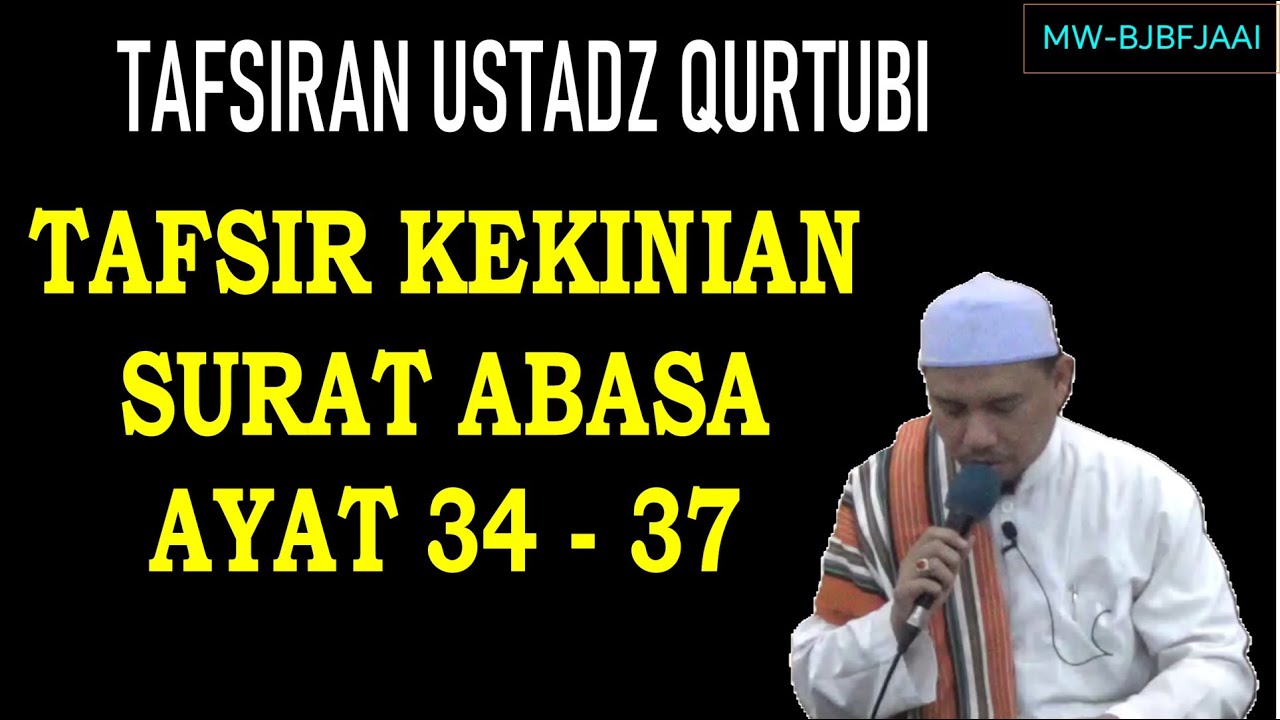 Tasfiran Kekinian Surat Abasa Ayar 34-37 | Habib Abdurrahman Assagaf
