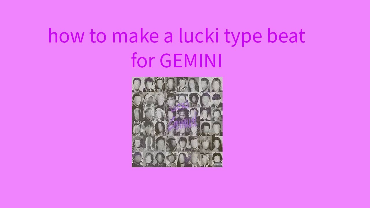 ambient lucki type beat | tutorial (GEMINI!)