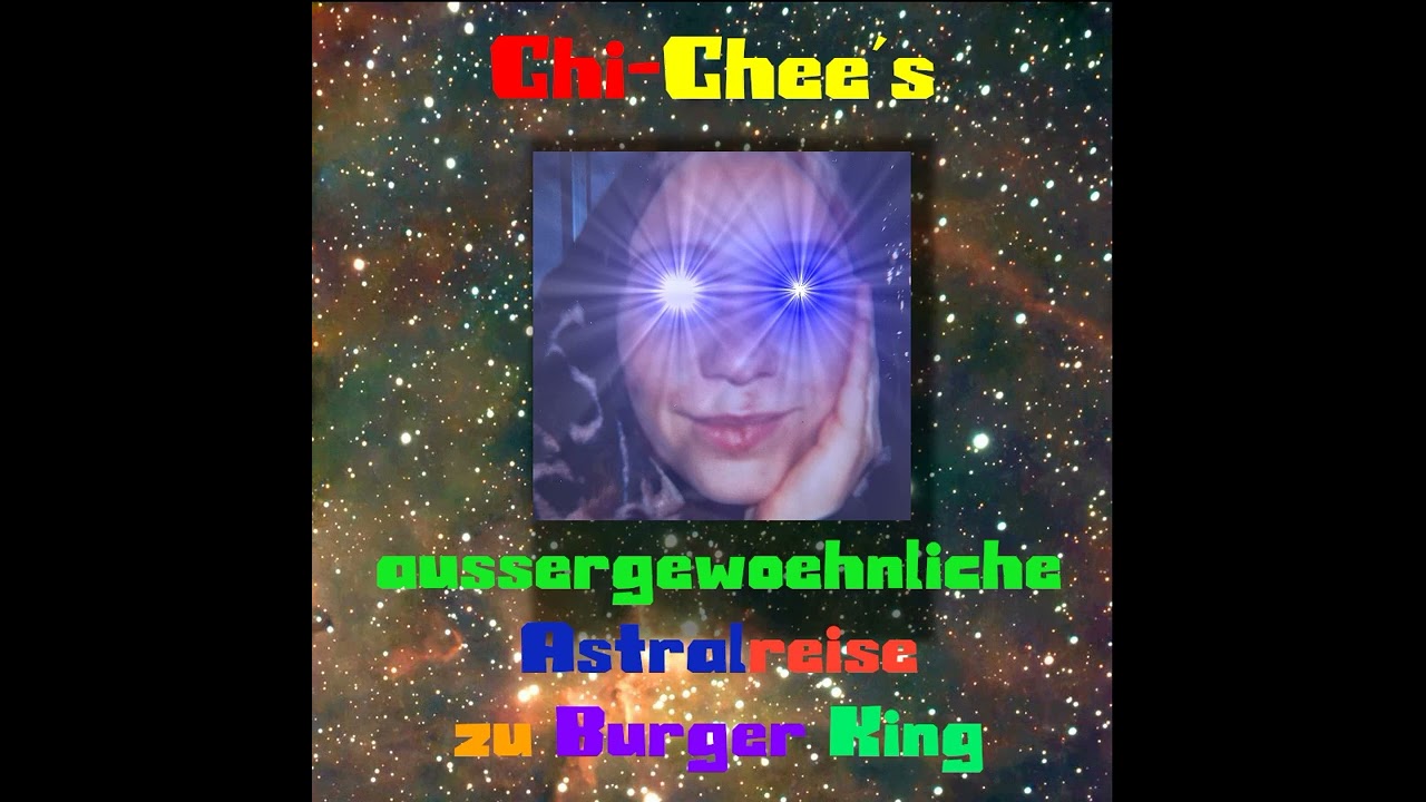 Chi-Chee's aussergewöhnliche Astralreise zu Burger King