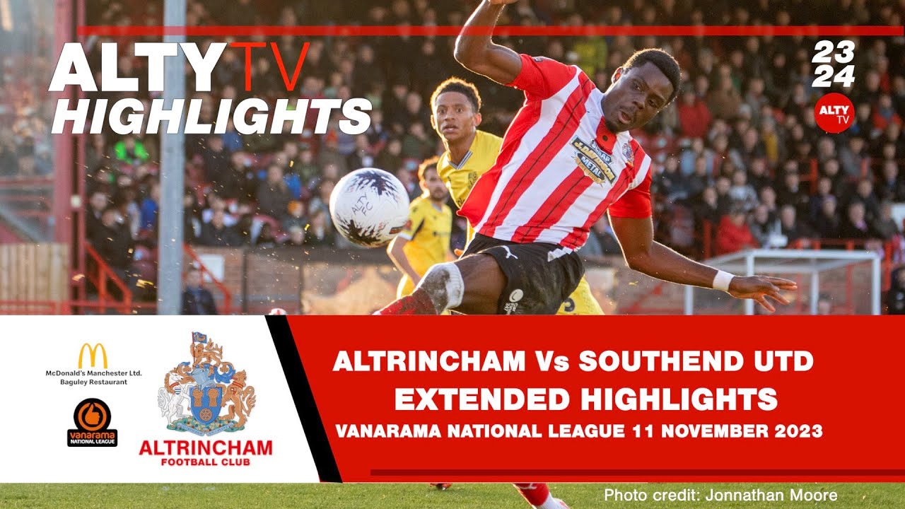 ALTRINCHAM Vs SOUTHEND UTD | Official Extended Match Highlights | 11/11/2023