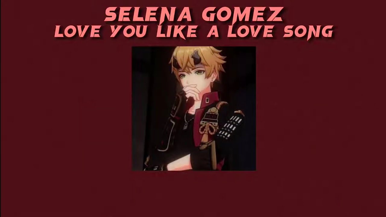 Selena Gomez & The Scene - Love you like a love song | Male ver. (Slowed) + Lyrics
