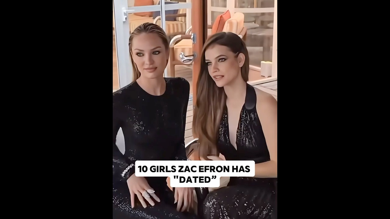 10 Girls Zac Efron Has “Dated”