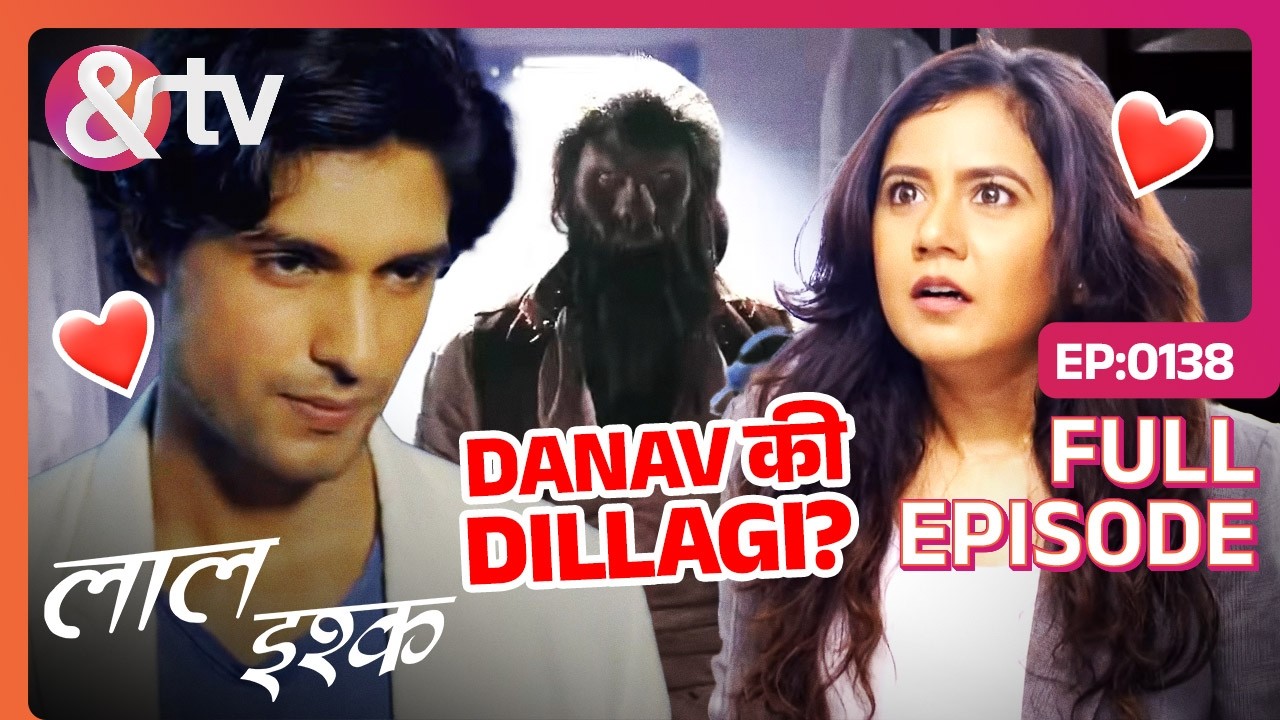 क्या Manisha कर पाएगी Danav की दिल्लगी का सामना? | Laal Ishq | Full Ep 138 | @And TV