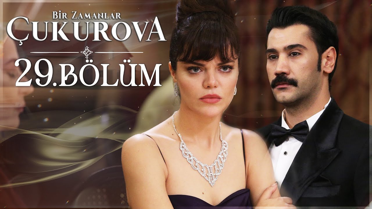 Bir Zamanlar Çukurova 29. Bölüm