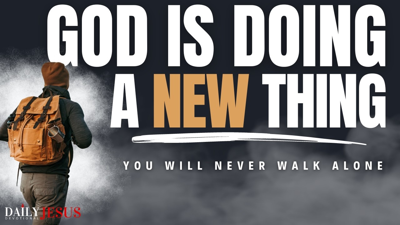 God is Doing A New Thing In Your Life Today (Christian Motivation & Morning Prayer)