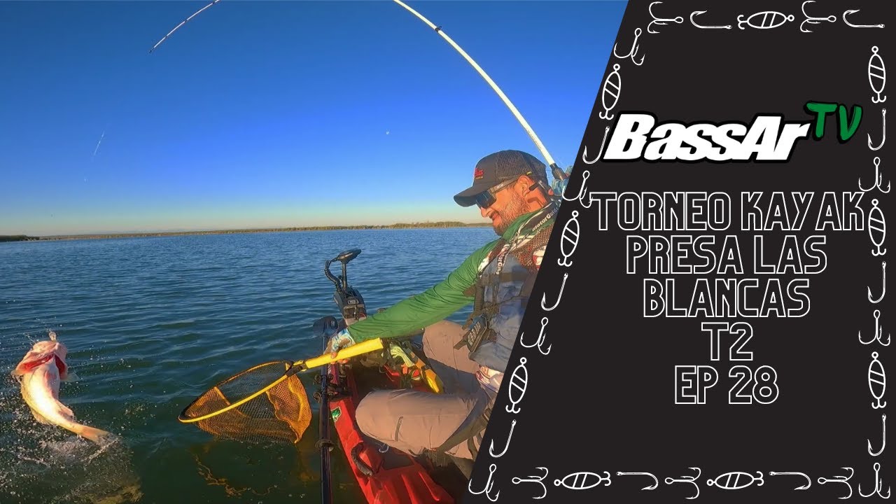 BassAr Tv T2 Ep 28. Torneo Kayak Presa las Blancas