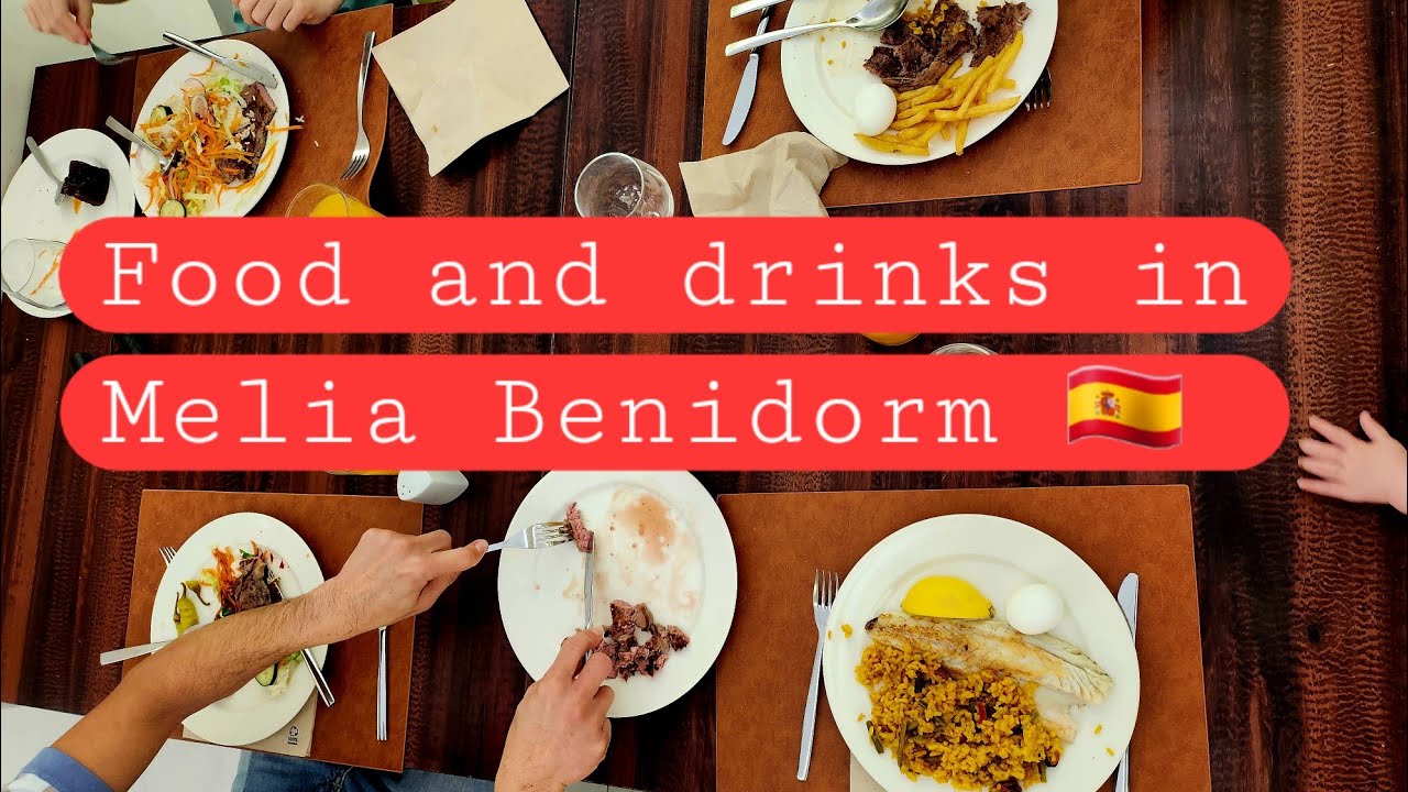 Food and drinks in Melia Benidorm 🇪🇸