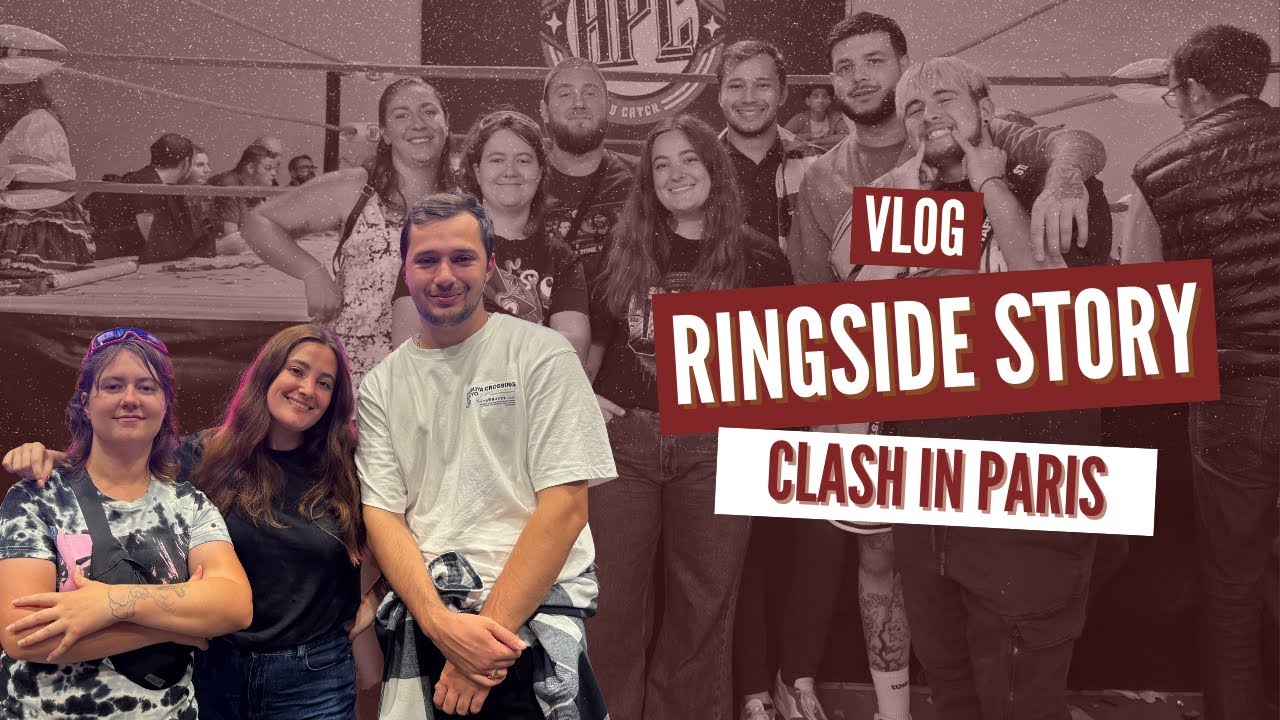 RINGSIDE STORY A PARIS ! 🇫🇷 (vlog week-end Clash in Paris)