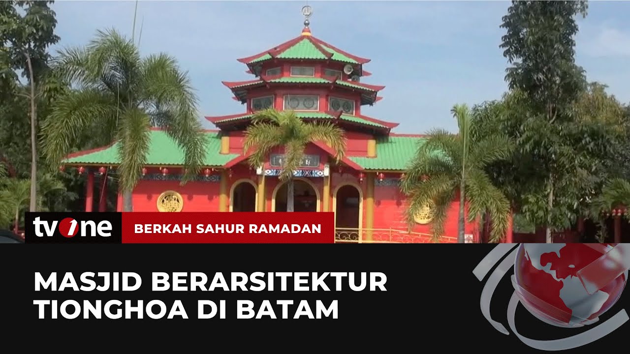 Melihat Keindahan Masjid Muhammad Cheng Hoo Batam | Berkah Sahur Ramadan tvOne