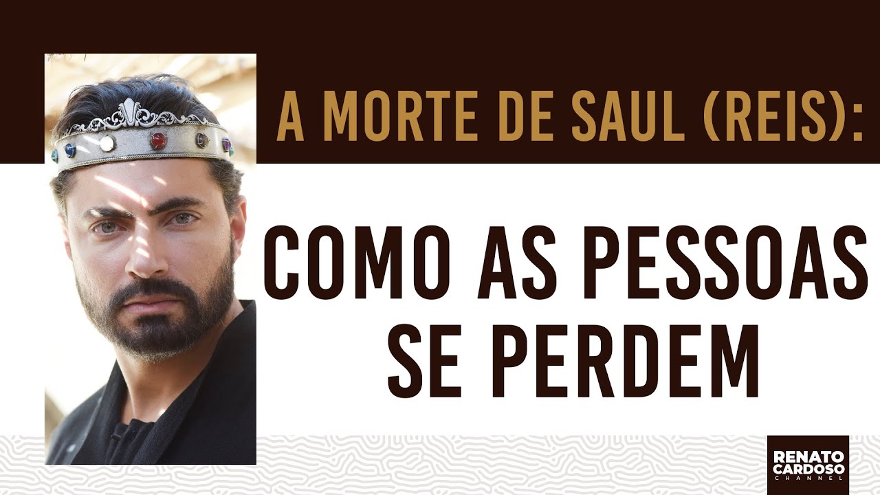 A MORTE DE SAUL (REIS): COMO AS PESSOAS SE PERDEM