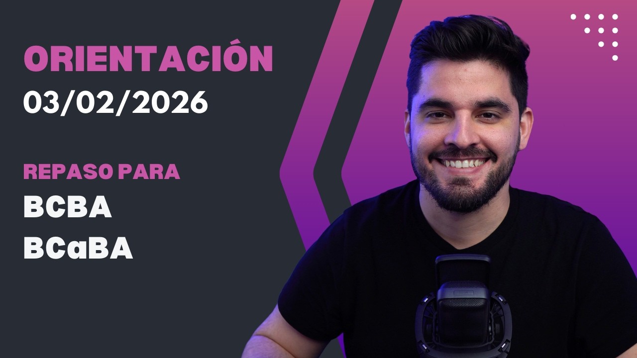 Orientación - 03-02-2026 - Repaso BCBA & BCaBA