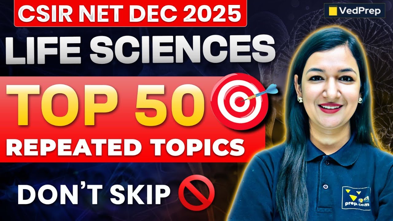 🎯 CSIR NET Life Sciences Dec 2025 | Top 50 Most Repeated Topics | Don&rsquo;t Skip This | Biology Academy